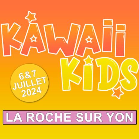 BILLET KAWAII KIDS LA ROCHE SUR YON  DE 2 À 14 ANS ( DIMANCHE 7 JUILLET 2024)